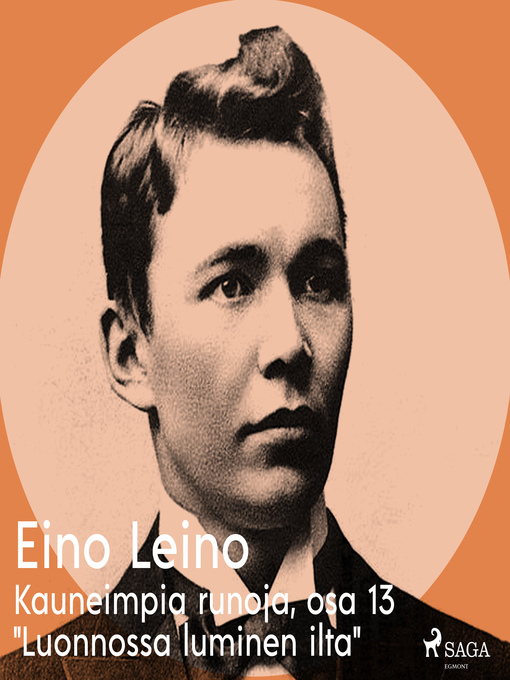 Title details for Kauneimpia runoja, osa 13 "Luonnossa luminen ilta" by Eino Leino - Wait list